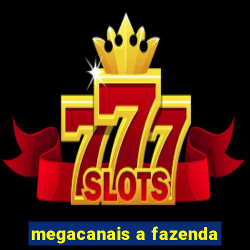 megacanais a fazenda